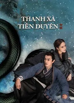 Thanh Xà: Tiền Duyên - The fate of reunion