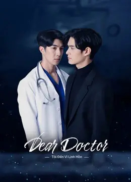 Tôi Đến Vì Linh Hồn - Dear Doctor, I'm Coming for Soul